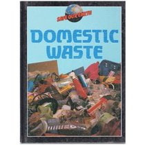 Domestic Waste (Save Our Earth)