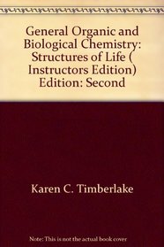 General, Organic, and Biological Chemistry: Structures of Life: Second Edition: Instructors Edition
