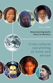 Reconnecting God's Story to Ministry: Cross-cultural Storytelling at Home and Abroad