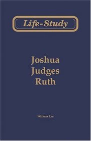 Life-Study of Joshua, Judges and Ruth