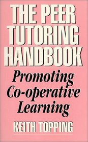 The Peer Tutoring Handbook: Promoting Co-operative Learning