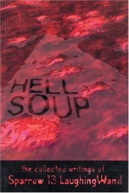 Hell Soup: The Collected Writings of