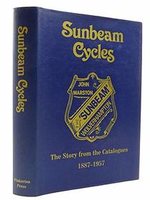 Sunbeam Cycles: The Story from the Catalogues, 1887-1957