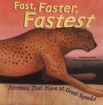Fast, Faster, Fastest: Animals That Move at Great Speeds (Animal Extremes)