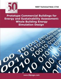 Prototype Commercial Buildings for Energy and Sustainability Assessment: Whole Building Energy Simulation Design