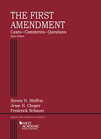 The First Amendment, Cases--Comments--Questions (American Casebook Series)