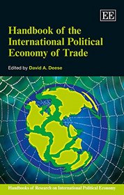 Handbook of the International Political Economy of Trade (Handbooks of Research on International Political Economy series, #3)