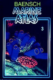 Marine Atlas Volume 3 (Baensch Marine Atlas)