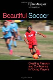 Beautiful Soccer: Creating Passion and Confidence in Young Players