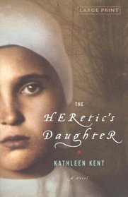The Heretic's Daughter (Large Print)