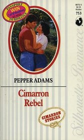 Cimarron Rebel (Cimarron Stories, Bk 3) (Silhouette Romance, No 753)