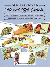 Old-Fashioned Floral Gift Labels : Full-Color Pressure-Sensitive Designs (Press-On Labels--Large-Format)