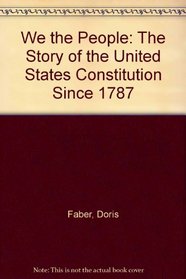 We the People: The Story of the United States Constitution Since 1787