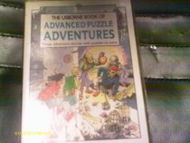 The Usborne Book of Advanced Puzzle Adventures: Three Adventure Stories With Puzzles to Solve (Usborne Advanced Puzzle Adventure Series)
