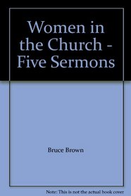 Women in the Church - Five Sermons