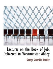 Lectures on the Book of Job, Delivered in Westminster Abbey