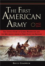 The First American Army (PB): The Untold Story of George Washington and the Men behind America's First Fight for Freedom