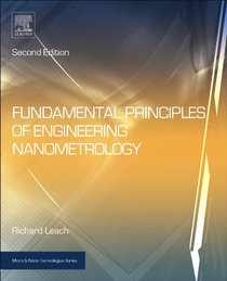Fundamental Principles of Engineering Nanometrology, Second Edition (Micro and Nano Technologies)