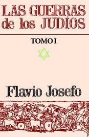 Las Guerras De Los Judos Tomo I (Spanish Edition)