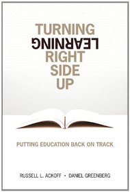 Turning Learning Right Side Up: Putting Education Back on Track (paperback)