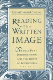 Reading the Written Image: Verbal Play, Interpretation, and the Roots of Iconophobia