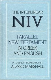 The Interlinear NIV Parallel New Testament in Greek and English