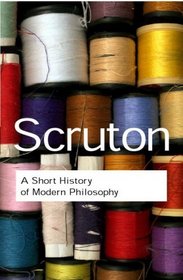 Short History of Modern Philosophy (Routledge Classics)