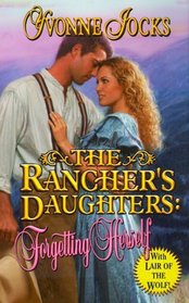 Forgetting Herself (Rancher's Daughters, Bk 2)