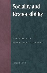 Sociality and Responsibility: New Essays in Plural Subject Theory