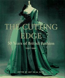 The Cutting Edge : 50 Years of British Fashion, 1947-1997