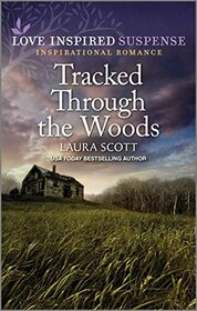 Tracked Through the Woods (Love Inspired Suspense, No 1060)