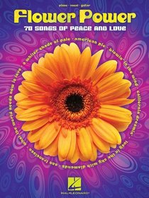 Flower Power: 70 Songs of Peace and Love (Piano/Vocal/Guitar Songbook)
