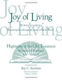 Highlights of the Old Testament, Wisdom & Prophecy (Job - Malachi) (Joy of Living Bible Studies)