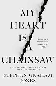 My Heart is a Chainsaw (Indian Lake, Bk 1)