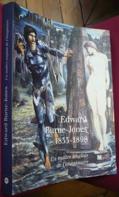Edward Burne-Jones 1833-1898: Un matre anglais de l'imaginaire