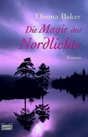 Die Magie des Nordlichts.