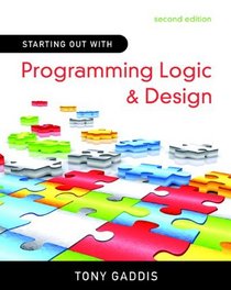 Starting Out with Programming Logic and Design (2nd Edition)