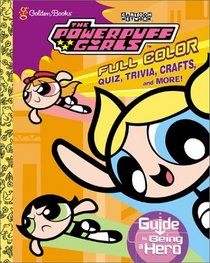 The Powerpuff Girls Guide to Being a Superhero (Powerpuff Girls (Golden))
