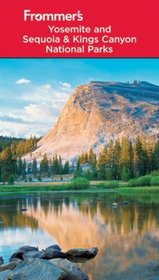 Frommer's Yosemite and Sequoia/Kings Canyon National Parks (Park Guides)