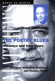 The Poetry Blues : Essays and Interviews (Poets on Poetry)