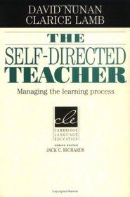 The Self-Directed Teacher : Managing the Learning Process (Cambridge Language Education)