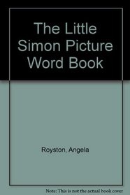 The Little Simon Picture Word Book