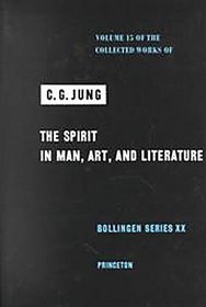 The Spirit in Man, Art, and Literature (Collected Works of C.G. Jung, Volume 15)