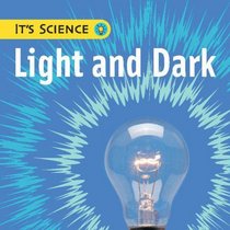 Light and Dark (It's Science)