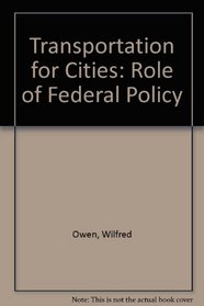 Transportation for Cities: The Role of Federal Policy