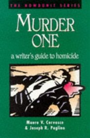 Murder One: A Writer's Guide to Homicide (Howdunit Series)