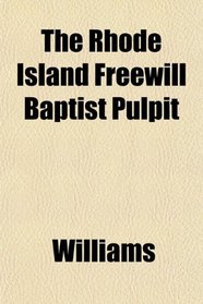 The Rhode Island Freewill Baptist Pulpit