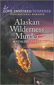 Alaskan Wilderness Murder (Love Inspired Suspense, No 1034)