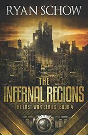 The Infernal Regions: A Post-Apocalyptic EMP Survivor Thriller (The Last War Series)