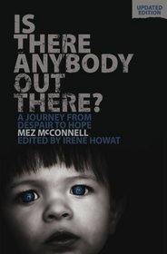 Is There Anybody out there?: A Journey from Despair to Hope (Lil Shawnee)